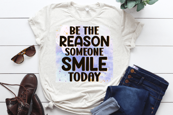 Be the Reason Someone Smile Today PNG Graphics Review
