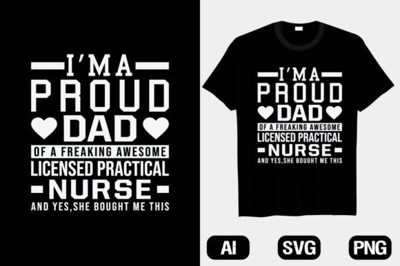Dad Freaking Practical Nurse T-shirts Graphics and T-Shirt Designs Review