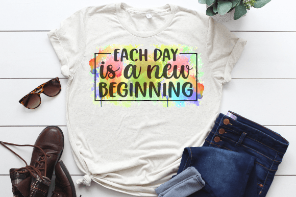 Each Day is a New Beginning Sublimation Graphics & Print Templates