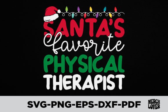 Santas Favorite Physical Therapist Xmas Graphics and T-Shirt Designs Review