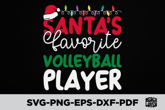 Santas Favorite Volleyball Player Shirt Graphics and T-Shirt Designs