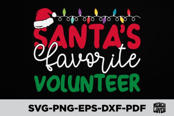 Santas Favorite Volunteer Christmas Graphics and T-Shirt Designs